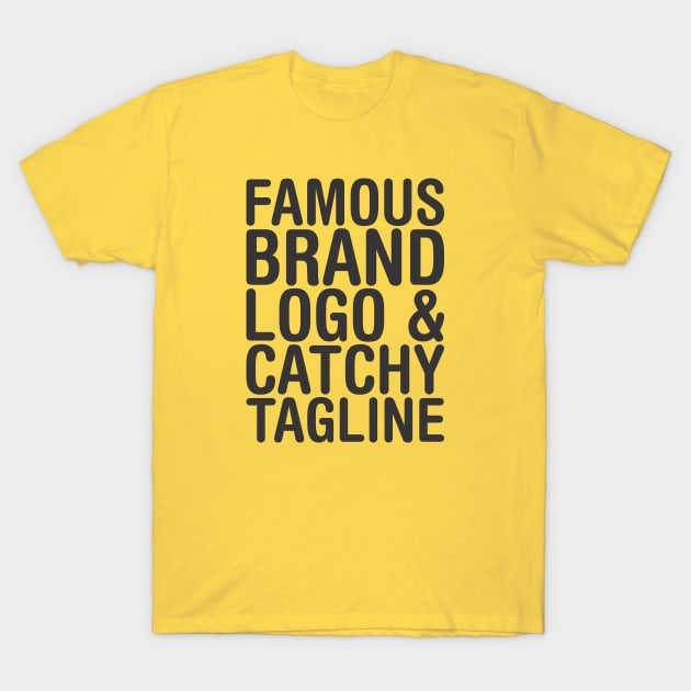 Famous brand, logo and catchy tagline - Consumerism T-Shirt by Crazy Collective